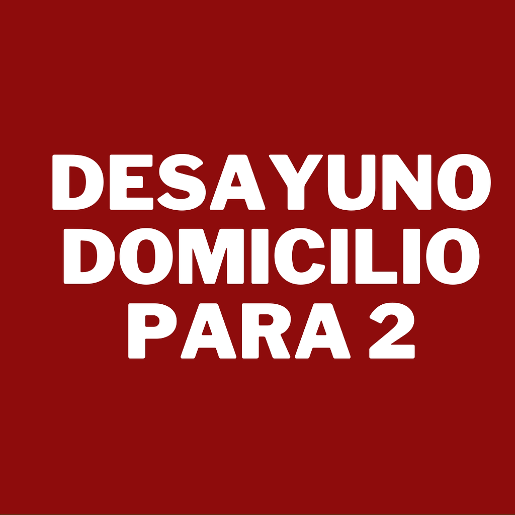 Desayuno/Merienda domicilio 2 personas